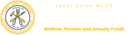 Local Union No. 73 - SMART - Welfare, pension, and annuity funds.